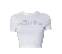 A$$ Fat Wallet Fatter Baby Tee